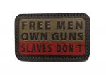 PATCH FREE MEN OWN GUNS / SLAVES DONT